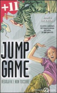 Regola n. 1: non toccare. Jump game - James Valentine - Libro Mondadori 2006, Junior +11 | Libraccio.it