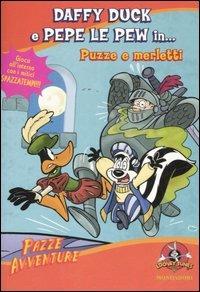 Daffy Duck e Pepe le Pen in... puzze e merletti - Jesse L. McCann - Libro Mondadori 2006, Pazze avventure | Libraccio.it