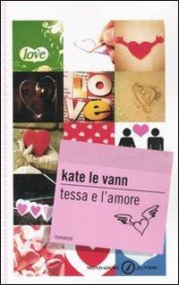 Tessa e l'amore - Kate Le Vann - Libro Mondadori 2006, Gaia junior | Libraccio.it