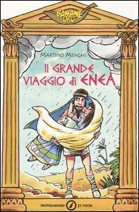 Il grande viaggio di Enea - Martino Menghi - Libro Mondadori 2006, Banane oro | Libraccio.it