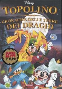 Topolino. Cronache delle terre dei draghi - Walt Disney - Libro Mondadori 2006, I supermiti | Libraccio.it
