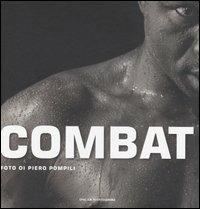 Combat - Piero Pompili - Libro Mondadori 2006, Oscar bestsellers | Libraccio.it