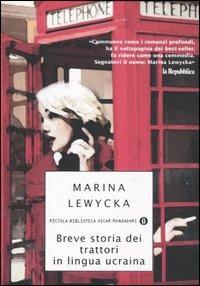 Breve storia dei trattori in lingua ucraina - Marina Lewycka - Libro Mondadori 2006, Piccola biblioteca oscar | Libraccio.it