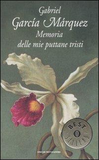 Memoria delle mie puttane tristi - Gabriel García Márquez - Libro Mondadori 2006, Oscar bestsellers | Libraccio.it