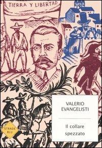 Il collare spezzato - Valerio Evangelisti - Libro Mondadori 2006, Strade blu. Fiction | Libraccio.it