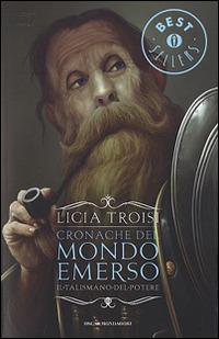 Il talismano del potere. Cronache del mondo emerso. Vol. 3 - Licia Troisi - Libro Mondadori 2006, Oscar bestsellers | Libraccio.it