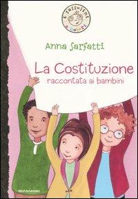 La Costituzione raccontata ai bambini. Ediz. illustrata - Anna Sarfatti - Libro Mondadori 2006, I sassolini a colori. Oro | Libraccio.it