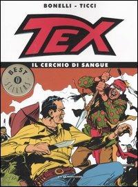 Tex. Il cerchio di sangue - Gianluigi Bonelli, Giovanni Ticci - Libro Mondadori 2006, Oscar bestsellers | Libraccio.it