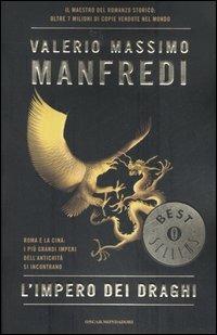 L' impero dei draghi - Valerio Massimo Manfredi - Libro Mondadori 2007, Oscar bestsellers | Libraccio.it