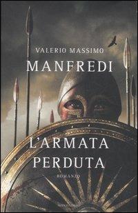 L' armata perduta - Valerio Massimo Manfredi - Libro Mondadori 2007, Omnibus | Libraccio.it