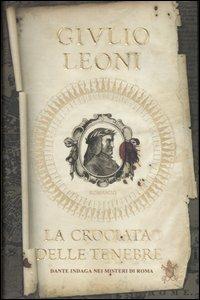 La crociata delle tenebre - Giulio Leoni - Libro Mondadori 2007, Omnibus | Libraccio.it