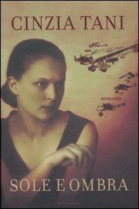 Sole e ombra - Cinzia Tani - Libro Mondadori 2007, Omnibus | Libraccio.it