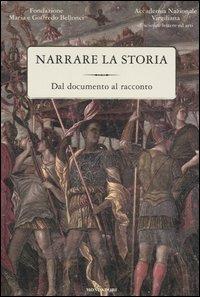 Narrare la storia. Dal documento al racconto  - Libro Mondadori 2006, Varia di letteratura | Libraccio.it