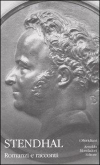 Romanzi e racconti. Vol. 3 - Stendhal - Libro Mondadori 2008, I Meridiani | Libraccio.it