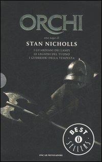 Orchi: I guardiani dei lampi-Le legioni del tuono-I guerrieri della tempesta - Stan Nicholls - Libro Mondadori 2006, Oscar bestsellers | Libraccio.it
