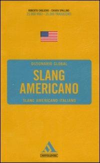 Langenscheidt. Slang americano. Slang americano-italiano - Roberto Cagliero, Chiara Spallino - Libro Mondadori 2007, Dizionari Global | Libraccio.it