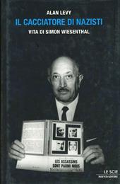 Il cacciatore di nazisti. Vita di Simon Wiesenthal