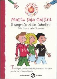 Il segreto delle tabelline e la Banda delle 3 emme. Ediz. illustrata - Mario Sala Gallini - Libro Mondadori 2007, I Sassolini a colori. Rosso | Libraccio.it