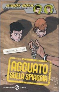Agguato sulla spiaggia. Hardy Boys - Franklin W. Dixon - Libro Mondadori 2007, Junior giallo | Libraccio.it