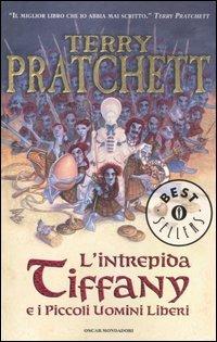 L'intrepida Tiffany e i piccoli uomini liberi - Terry Pratchett - Libro Mondadori 2007, Oscar bestsellers | Libraccio.it