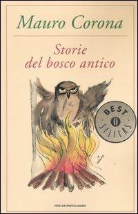 Storie del bosco antico - Mauro Corona - Libro Mondadori 2007, Oscar bestsellers | Libraccio.it