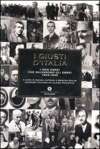 I giusti d'Italia. I non ebrei che salvarono gli ebrei. 1943-1945  - Libro Mondadori 2007, Oscar storia | Libraccio.it