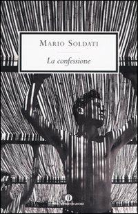 La confessione - Mario Soldati - Libro Mondadori 2009, Oscar scrittori moderni | Libraccio.it