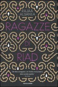 Le ragazze di Riad - Rajaa Alsanea - Libro Mondadori 2008, Omnibus | Libraccio.it