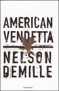 American vendetta - Nelson DeMille - Libro Mondadori 2007, Omnibus stranieri | Libraccio.it