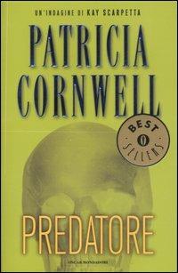 Predatore - Patricia D. Cornwell - Libro Mondadori 2007, Oscar bestsellers | Libraccio.it