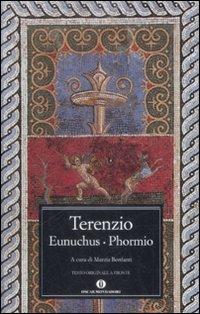 Eunuchus-Phormio. Testo latino a fronte - P. Afro Terenzio - Libro Mondadori 2009, Oscar classici greci e latini | Libraccio.it