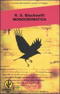 Monocromatica - R. S. Blackswift - Libro Mondadori 2007, Colorado noir | Libraccio.it
