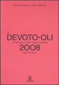 Il Devoto-Oli. Vocabolario della lingua italiana 2008. Con CD-ROM - Giacomo Devoto, Gian Carlo Oli - Libro Mondadori 2007 | Libraccio.it