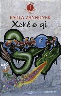 Xché 6 qi - Paola Zannoner - Libro Mondadori 2007, Junior bestseller | Libraccio.it