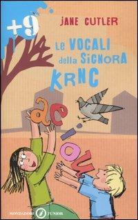 Le vocali della signora Krnc - Jane Cutler - Libro Mondadori 2007, Junior +9 | Libraccio.it
