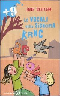 Le vocali della signora Krnc. Ediz. illustrata - Jane Cutler - Libro Mondadori 2007, Junior +9 | Libraccio.it