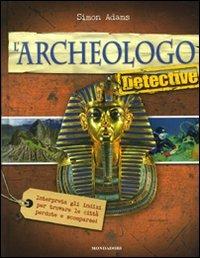 L' archeologo detective - Simon Adams - Libro Mondadori 2008, Le enciclopedie | Libraccio.it