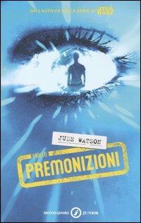 Premonizioni - Jude Watson - Libro Mondadori 2007, Junior giallo | Libraccio.it