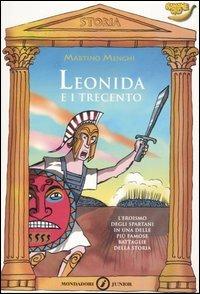 Leonida e i Trecento. Ediz. illustrata - Martino Menghi - Libro Mondadori 2007, Banane oro | Libraccio.it