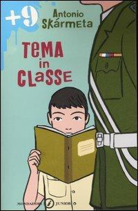 Tema in classe - Antonio Skármeta - Libro Mondadori 2007, Junior +9 | Libraccio.it