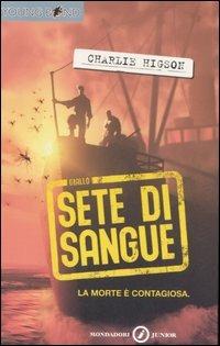 Sete di sangue. Young Bond - Charlie Higson - Libro Mondadori 2007, Junior giallo | Libraccio.it