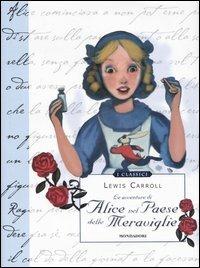 Le avventure di Alice nel paese delle meraviglie. Ediz. illustrata - Lewis Carroll - Libro Mondadori 2007, Classici illustrati | Libraccio.it