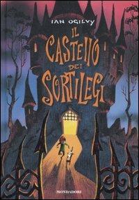Il castello dei sortilegi - Ian Ogilvy - Libro Mondadori 2007, I fulmini | Libraccio.it