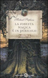 La foresta magica è in pericolo. Le avventure dei blat - Michael Stephens - Libro Mondadori 2007, Junior Fantasy | Libraccio.it