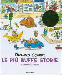 Le più buffe storie. I grandi classici. Ediz. illustrata - Richard Scarry - Libro Mondadori 2007, I libri di Richard Scarry | Libraccio.it