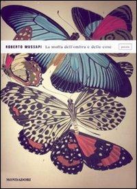 La stoffa dell'ombra e delle cose - Roberto Mussapi - Libro Mondadori 2007, Lo specchio | Libraccio.it