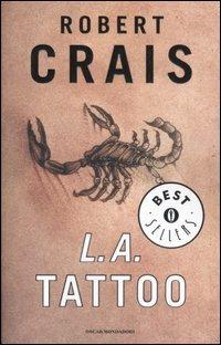 L.A. tattoo - Robert Crais - Libro Mondadori 2007, Oscar bestsellers | Libraccio.it