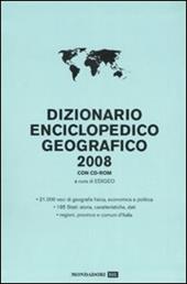 Dizionario enciclopedico geografico 2008. Con CD-ROM