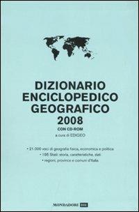 Dizionario enciclopedico geografico 2008. Con CD-ROM  - Libro Mondadori 2007, Dizionari tematici | Libraccio.it