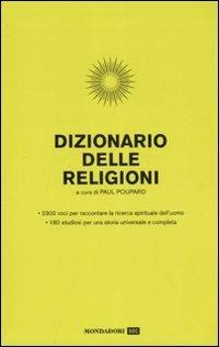 Dizionario delle religioni  - Libro Mondadori 2007, Dizionari tematici | Libraccio.it